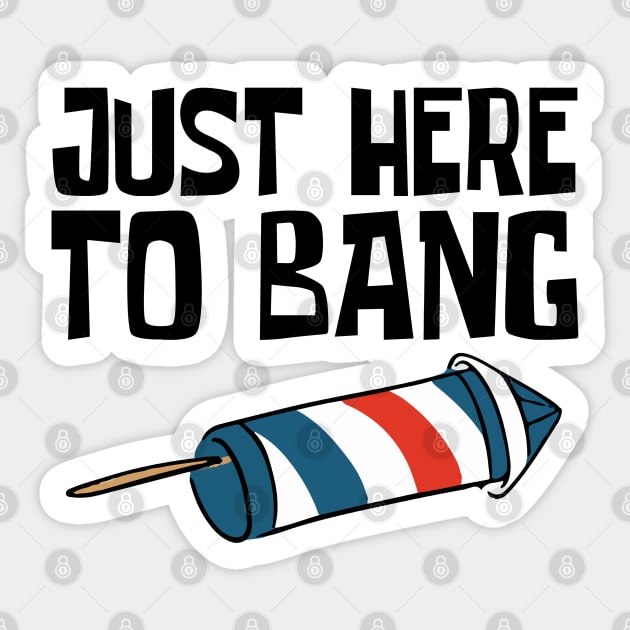 Just Here to Bang Sticker by CF.LAB.DESIGN